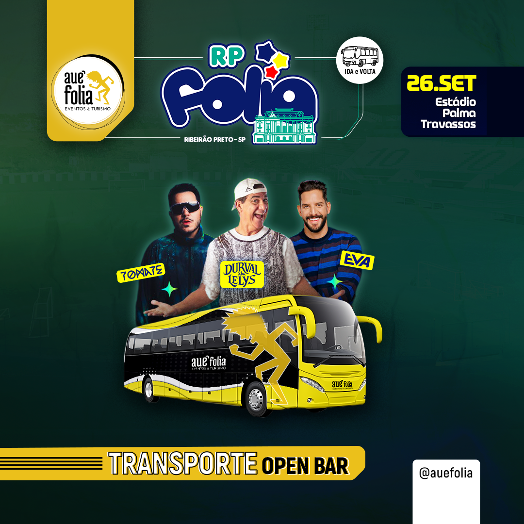 Excursão RP Folia 2026 com a Auê Folia: ônibus executivo saindo de São Paulo, Jundiaí e Campinas com open bar e ingresso incluso.